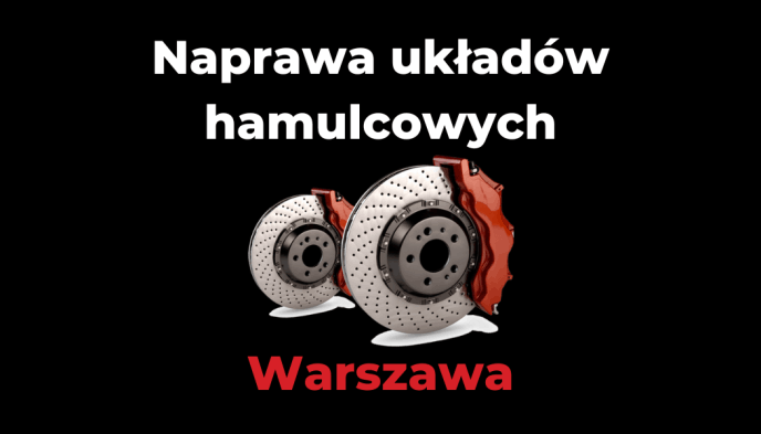Naprawa układów hamulcowych Warszawa